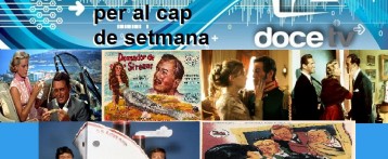 Propostes de 12TV per al cap de semana festiu