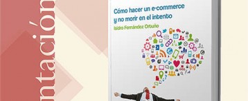 Presentación del Libro “Cómo hacer un e-Commerce y no morir en el intento”